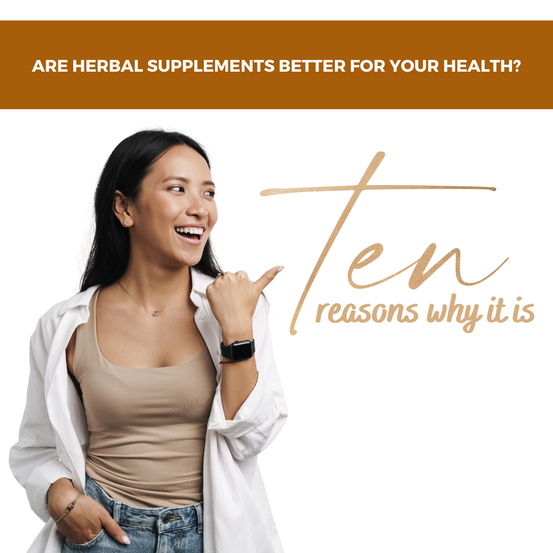 Are Herbal Supplements Better For Your Health? 10 Reasons Why It Is